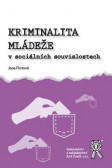 Kriminalita mládeže v sociálních souvislostech Kriminalita mládeže v sociálních souvislostech