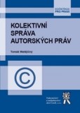 Kolektivní správa autorských práv Kolektivní správa autorských práv
