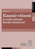 Klauzule věčnosti. Je možné odstranit liberální demokracii? Klauzule věčnosti. Je možné odstranit liberální demokracii?