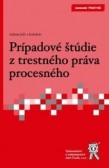 Prípadové štúdie z trestného práva procesného Prípadové štúdie z trestného práva procesného