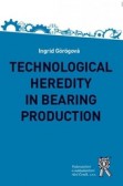 Technological Heredity in Bearing Production Technological Heredity in Bearing Production