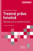 Trestné právo hmotné. Všeobecná a osobitná časť Trestné právo hmotné. Všeobecná a osobitná časť
