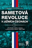 Sametová revoluce v jižních Čechách I. Sametová revoluce v jižních Čechách I.