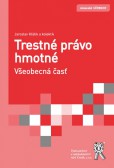 Trestné právo hmotné. Všeobecná časť Trestné právo hmotné. Všeobecná časť