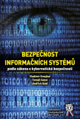 Bezpečnost informačních systémů podle zákona o kybernetické bezpečnosti Bezpečnost informačních systémů podle zákona o kybernetické bezpečnosti