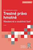 Trestné právo hmotné - Všeobecná a osobitná časť (3. aktualizované a doplnené vydanie) Trestné právo hmotné - Všeobecná a osobitná časť (3. aktualizované a doplnené vydanie)