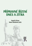 Přípravné řízení dnes a zítra Přípravné řízení dnes a zítra