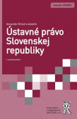 Ústavné právo Slovenskej republiky, 4. vydání Ústavné právo Slovenskej republiky, 4. vydání