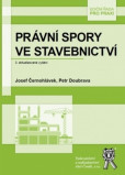 Právní spory ve stavebnictví 3. aktualizované vydání Právní spory ve stavebnictví 3. aktualizované vydání