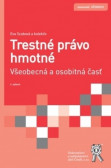 Trestné právo hmotné. Všeobecná a osobitná časť, 4. vydání Trestné právo hmotné. Všeobecná a osobitná časť, 4. vydání