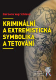 Kriminální a extremistická symbolika a tetování Kriminální a extremistická symbolika a tetování