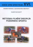 Metodika plnění disciplín požárního sportu Metodika plnění disciplín požárního sportu