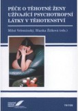 Péče o těhotné ženy užívající psychotropní látky v těhotenství Péče o těhotné ženy užívající psychotropní látky v těhotenství
