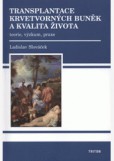 Transplantace krvetvorných buněk a kvalita života Transplantace krvetvorných buněk a kvalita života