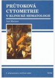 Průtoková cytometrie v klinické hematologii Průtoková cytometrie v klinické hematologii