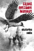 Tajná historie Moskvy Tajná historie Moskvy