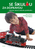 Se šikulou za dopravou aneb Co s nadaným předškolákem Se šikulou za dopravou aneb Co s nadaným předškolákem