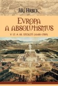 Evropa a absolutismus v 17. a 18. století (1648-1789) Evropa a absolutismus v 17. a 18. století (1648-1789)