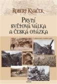 První světová válka a česká otázka První světová válka a česká otázka