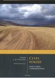 Cesta pokoje: spisy o míru a spravedlnost Cesta pokoje: spisy o míru a spravedlnost