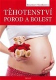Těhotenství, porod a bolest Těhotenství, porod a bolest