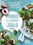 Pravé a lahodné jídlo Pravé a lahodné jídlo