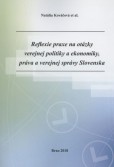 Reflexie praxe na otázky verejnej politiky a ekonomiky, práva a verejnej správy Slovenska Reflexie praxe na otázky verejnej politiky a ekonomiky, práva a verejnej správy Slovenska