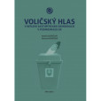Voličský hlas v reflexii zastupiteľskej demokracie v podmienkach SR Voličský hlas v reflexii zastupiteľskej demokracie v podmienkach SR