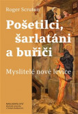 Pošetilci, šarlatáni a buřiči Pošetilci, šarlatáni a buřiči