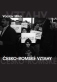 Česko-romské vztahy Česko-romské vztahy