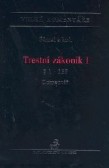 Trestní zákoník. Komentář, 1. vydání I. Obecná část Trestní zákoník. Komentář, 1. vydání I. Obecná část