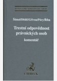 Trestní odpovědnost právnických osob. Komentář Trestní odpovědnost právnických osob. Komentář