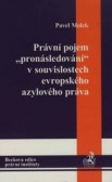 Právní pojem pronásledování v souvislostech evropského azylového práva Právní pojem pronásledování v souvislostech evropského azylového práva