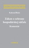 Zákon o ochrane hospodárskej súťaže. Komentár Zákon o ochrane hospodárskej súťaže. Komentár
