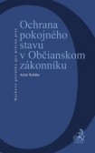 Ochrana pokojného stavu v Občianskom zákonníku Ochrana pokojného stavu v Občianskom zákonníku