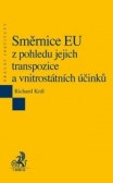Směrnice EU z pohledu jejich transpozice a vnitrostátních účinků Směrnice EU z pohledu jejich transpozice a vnitrostátních účinků