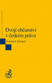 Dvojí občanství v českém právu (2. vydání) Dvojí občanství v českém právu (2. vydání)