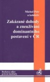 Zakázané dohody a zneužívání dominantního postavení v ČR Zakázané dohody a zneužívání dominantního postavení v ČR
