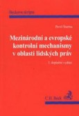 Mezinárodní a evropské kontrolní mechanismy v oblasti lidských práv, 3. vydání Mezinárodní a evropské kontrolní mechanismy v oblasti lidských práv, 3. vydání