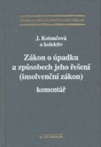 Zákon o úpadku a způsobech jeho řešení (Insolvenční zákon). Komentář Zákon o úpadku a způsobech jeho řešení (Insolvenční zákon). Komentář