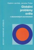 Globální problémy světa v ekonomických souvislostech Globální problémy světa v ekonomických souvislostech