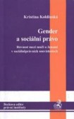 Gender a sociální právo. Rovnost mezi muži a ženami v sociálněprávních souvislostech