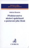 Představenstvo akciové společnosti a postavení jeho členů Představenstvo akciové společnosti a postavení jeho členů