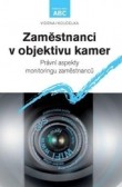 Zaměstnanci v objektivu kamer Zaměstnanci v objektivu kamer