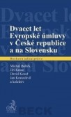 Dvacet let Evropské úmluvy v České republice a na Slovensku Dvacet let Evropské úmluvy v České republice a na Slovensku