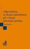 Odpovědnost za škodu způsobenou při výkonu právnické profese