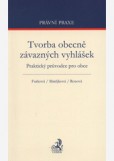 Tvorba obecně závazných vyhlášek Tvorba obecně závazných vyhlášek