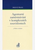 Agenturní zaměstnávání v komplexních souvislostech Agenturní zaměstnávání v komplexních souvislostech