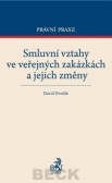 Smluvní vztahy ve veřejných zakázkách a jejich změny Smluvní vztahy ve veřejných zakázkách a jejich změny