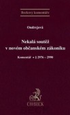 Nekalá soutěž v novém občanském zákoníku. Komentář. § 2972 - 2990 Nekalá soutěž v novém občanském zákoníku. Komentář. § 2972 - 2990